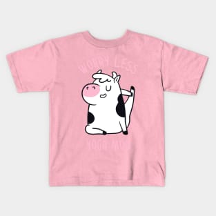 Worry Less Yoga Moo Kids T-Shirt